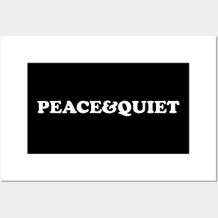 Peace and quiet - white text Posters and Art